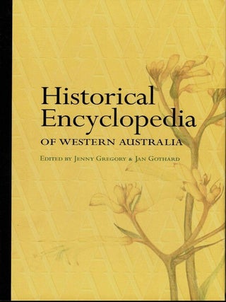Item #103779 Historical Encyclopedia of Western Australia. Jenny Gregory, Jan Gothard