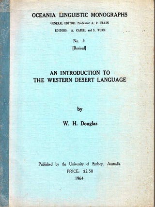 An Introduction to the Western Desert Language: A Pedagogical Description of the Western Desert. W. H Douglas.
