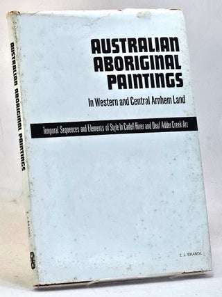 Item #103960 Australian Aboriginal Paintings in Western and Central Arnhem Land. Temporal...