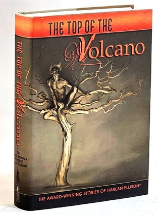 Item #104130 The Top of the Volcano: The Award-Winning Stories of Harlan Ellison. Harson Ellison