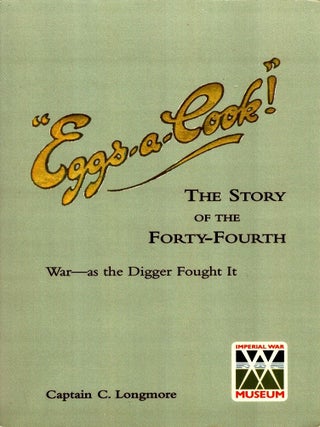 Item #104255 "Eggs-a-Cook !". The Story of the Forty-Fourth. War - as the Digger saw it [as the...