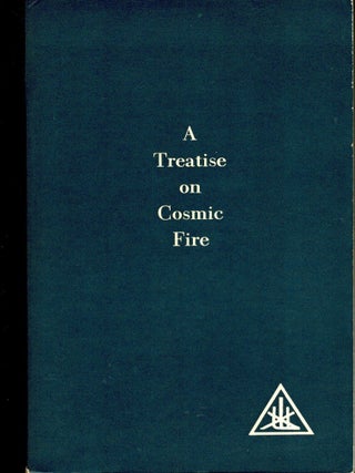 Item #104277 A Treatise on Cosmic Fire. Alice A. Bailey