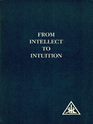 Item #104285 From Intellect to Intuition. Alice A. Bailey