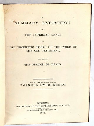Item #104306 A Summary Exposition of the Internal Sense of the Prophetic Books of the Word of the...