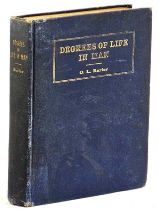 Degrees of Life in Man: being doctrine from the word of God as set forth in the writings of Swedenborg