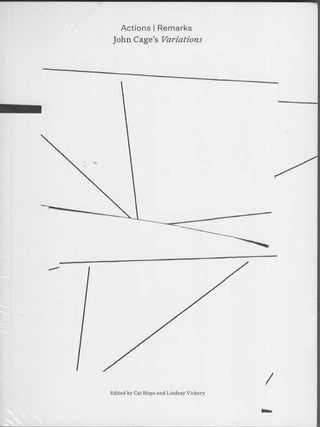 Item #104372 Actions - Remarks. John Cage's Variations and the expansion of the score, sonic...