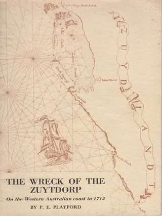 Item #104437 The Wreck of the Zuytdorp, On the Western Australian coast 1712. P. E Playford