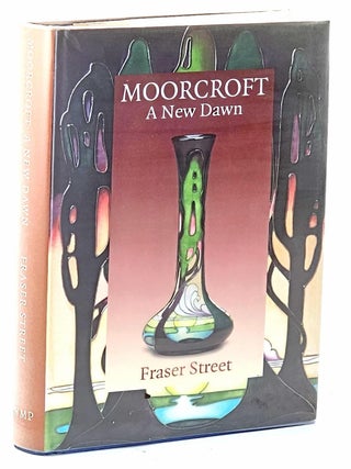 Item #104514 Moorcroft. A New Dawn. Fraser Street, Hugh Edwards