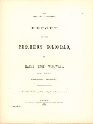 Item #104560 Report on the Murchison Goldfield. Harry Page Woodward