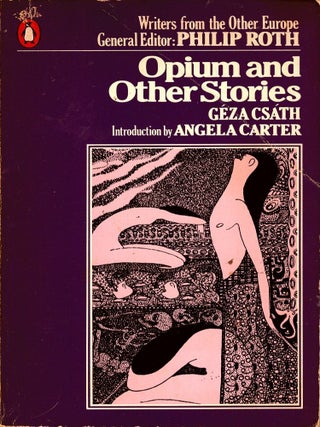 Item #104594 Opium and Other Stories. Geza Csath, Marianna D. Birnbaum, bographical note, trans....