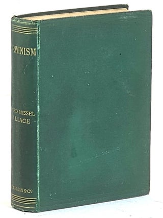 Darwinism. An Exposition of the Theory of Natural Selection with some of its Applications. Alfred Russel Wallace.