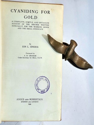 Cyaniding for Gold. A Complete, Simple and Detailed Account of the Process written Especially for the Working Miner and the Small Syndicate. (1939)