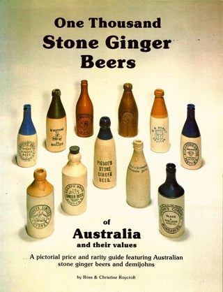 Item #104688 One Thousand Stone Ginger Beers of Australia and Their Values. Ross and Christine...