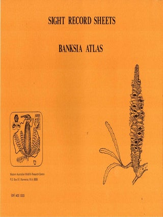 The Banksia Atlas : A National Computer-Based Flora Survey. (Includes: Banksia Atlas Instruction Booklet and Supplementary Field Guide; Banksia Atlas Field Notebook; Sight Record Sheets; typed letter.)