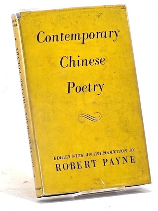 Item #104784 Contemporary Chinese Poetry. Ribert Payne, ed. and introd