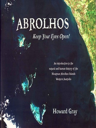 Item #104993 Abrolhos: keep your eyes open ! An introduction to the natural and human history of...