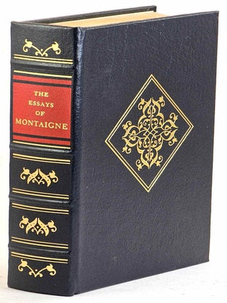 Item #105080 The Essays of Michael Seigneur de Montaigne. Michael de Montaigne, Michel de Montaigne