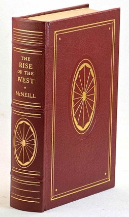 Item #105083 The Rise of the West : A History of the Human Community. William McNeill