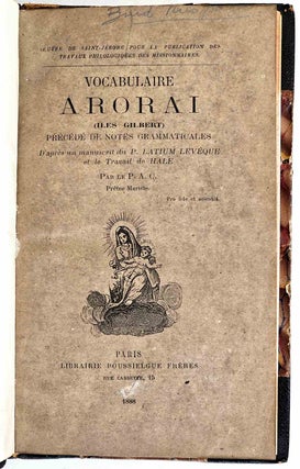 Item #105319 Vocabulaire Arorai (Iles Gilbert) precedee de notes grammaticales d'apres un...