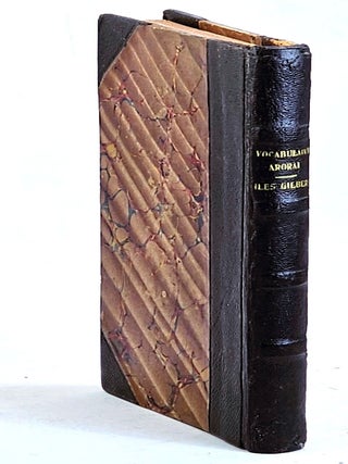 Vocabulaire Arorai (Iles Gilbert) precedee de notes grammaticales d'apres un manuscrit du P. Latium Leveque et le travail de Hale