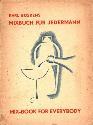 Item #105326 Mixbuch Fur Jedermann - Mix-Book for Everybody. Karl Buskens