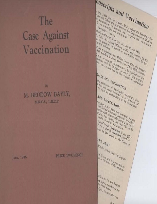 Item #105337 The Case Against Vaccination 1936 [with] "Conscripts and Vaccination" leaflet. M. Beddow Bayly, G W. Lambert, leaflet.