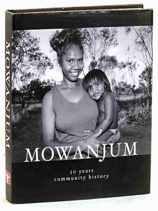 Item #105378 Mowanjum, 50 Years Community History. Mary Anne Jebb, comp. and ed