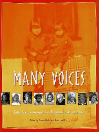 Item #105405 Many Voices : Reflections on Experiences of Ingigenous Child Separation. Doreen...