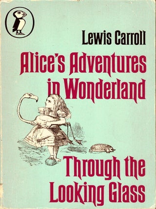 Item #105479 Alice's Adventures in Wonderland and Through the Looking Glass. Lewis Carroll