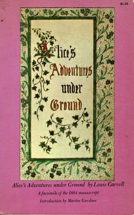 Item #105491 Alice's Adventures Under Ground. Facsimile of the author's manuscript book with...