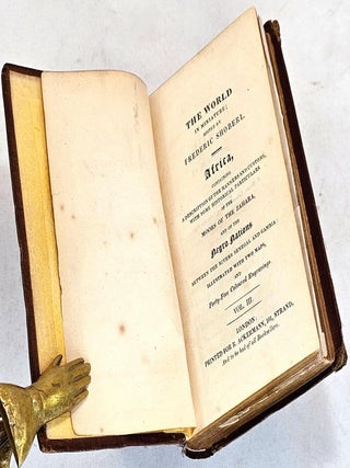 The World in Miniature. Africa: containing a description of the manners, customs, with some historical particulars of the Moors of the Zahara, and of the Negro nations between the rivers Senegal and Gambia ; illustrated [...] Vols 3 & 4 (1824)