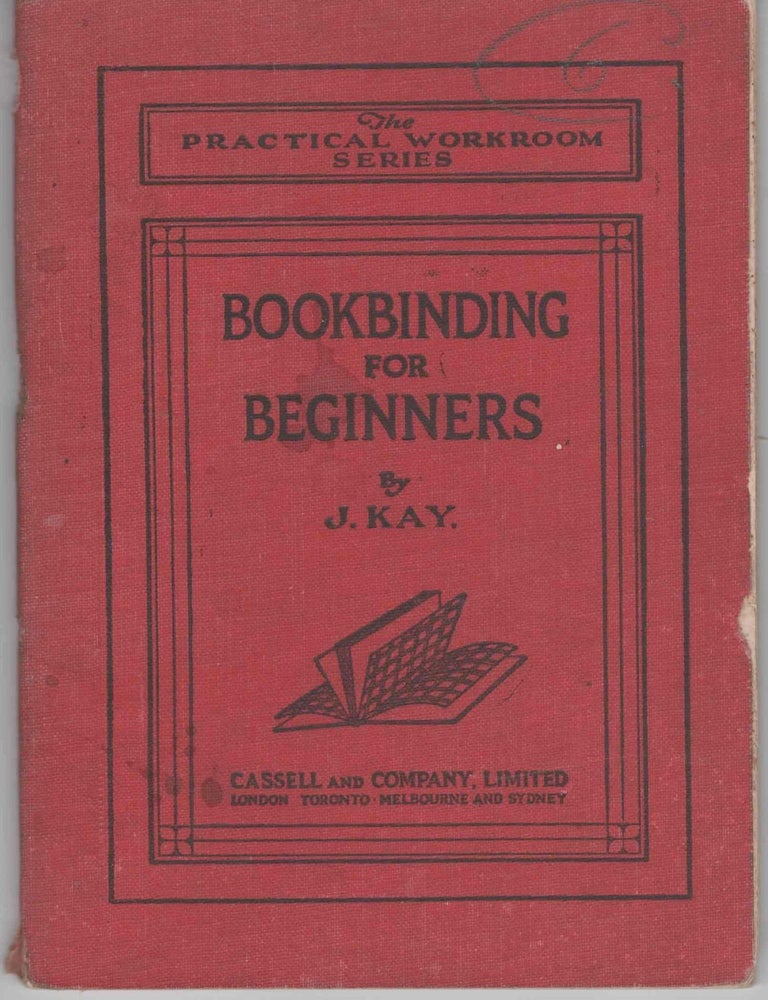 Item #105535 Bookbinding for Beginners. J. Kay.