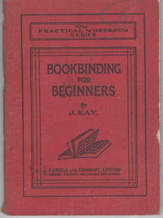 Item #105535 Bookbinding for Beginners. J. Kay