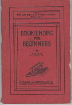 Item #105535 Bookbinding for Beginners. J. Kay