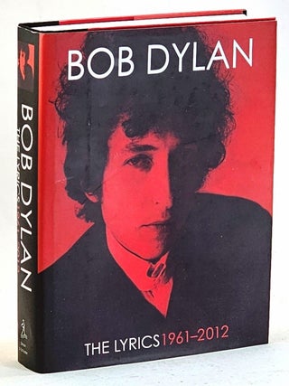 Item #105683 The Lyrics. 1961 - 2012. Bob Dylan