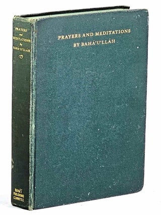 Item #105702 Prayers and Meditations by Baha'u'llah. Baha'u'llah, trans. Shoghi Effendi