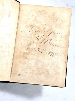 Struggles and Triumphs ; or, Forty Years' Recollections of P.T. Barnum written by himself. (*Signed)