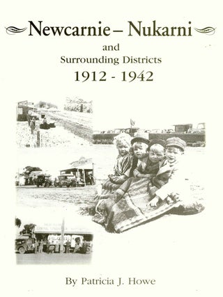 Newcarnie - Nukarni and Surrounding Districts 1912 - 1942. Patricia J. Howe.