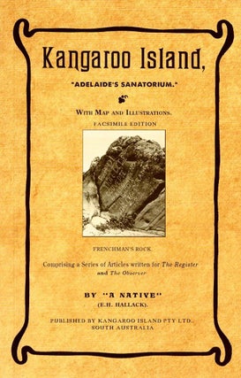 Item #105862 Kangaroo Island, 'Adelaide's Sanatorium'. "A Native", E H. Hallack