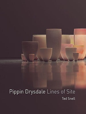 Item #105907 Pippin Drysdale : Lines of Site. Pippin Drysdale, Ted Snell, Curator