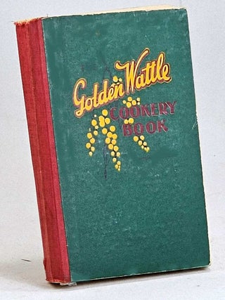 Item #105943 The Golden Wattle Cookery Book. Margaret A. Wylie, comp
