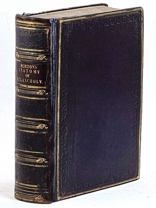 Item #105956 The Anatomy of Melancholy, what it is, with all the kinds, causes, symptomes,...
