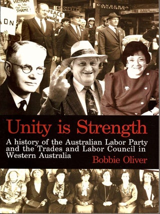 Unity Is Strength: A History of the Australian Labor Party and the Trade and Labor Council in...