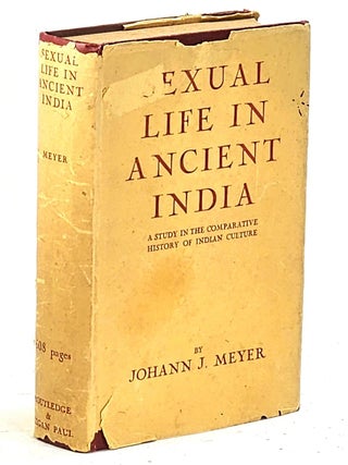 Item #106038 Sexual Life In Ancient India. A Study in the Comparative History of Indian Culture....