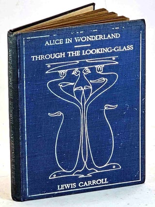 Item #106045 Alice's Adventures in Wonderland & Through the Looking Glass 1903 / 1902. Lewis Carroll