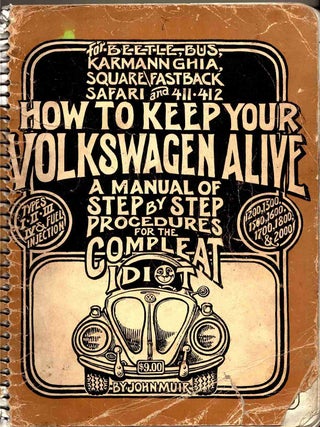 Item #106083 How to Keep Your Volkswagen Alive : A Manual of Step By Step Procedures for the...