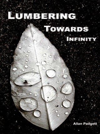 Lumbering Towards Infinity [Signed