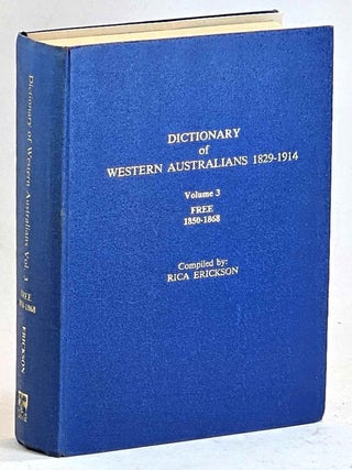 Item #106209 Dictionary of Western Australians 1829 - 1914. Volume 3: Free 1850 - 1868. (with...