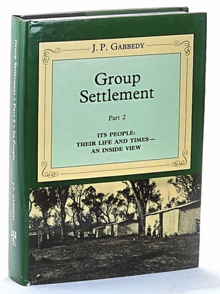 Item #106246 Group Settlement - Part II: Its People: Their Life and Times - An Inside View. J. P...