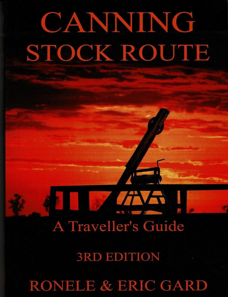 Item #106358 Canning Stock Route : A Traveller's Guide. Eric and Ronele Gard.